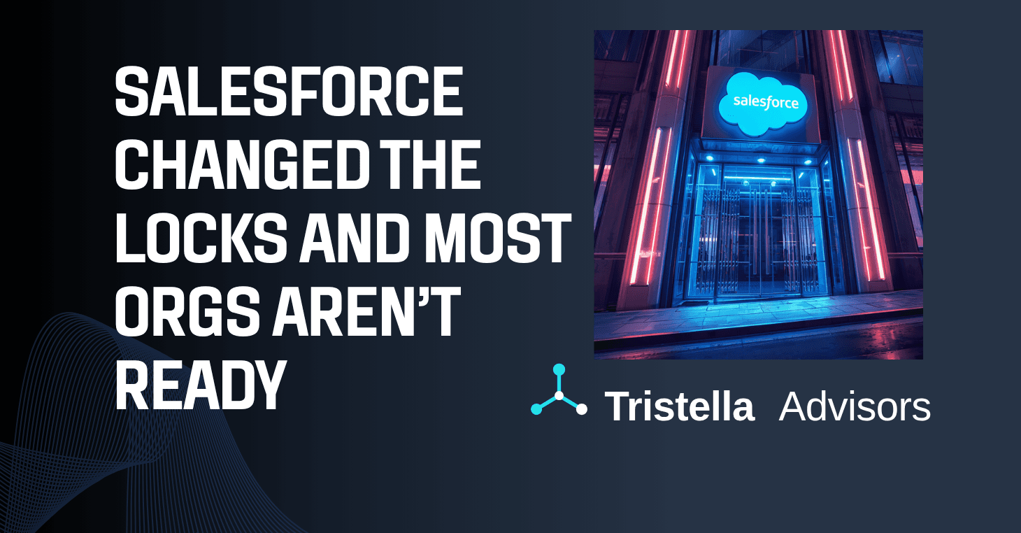Salesforce changed the locks and most orgs aren't ready