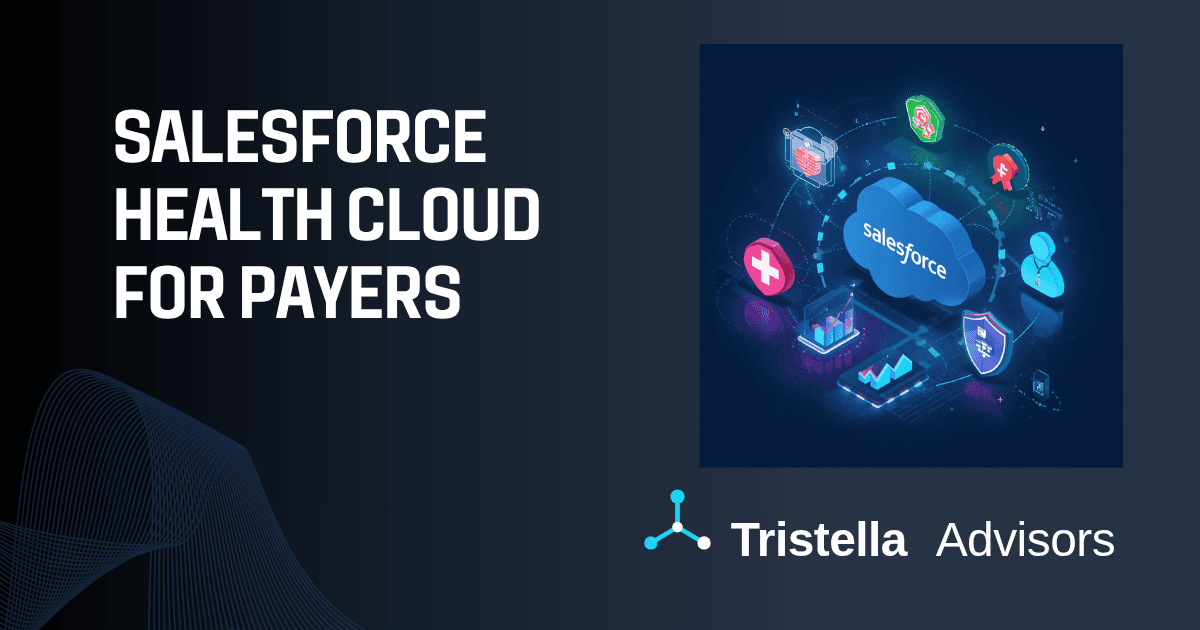 Salesforce Health Cloud for Payers: What It Does, How It's Configured, and What a Successful Implementation Requires