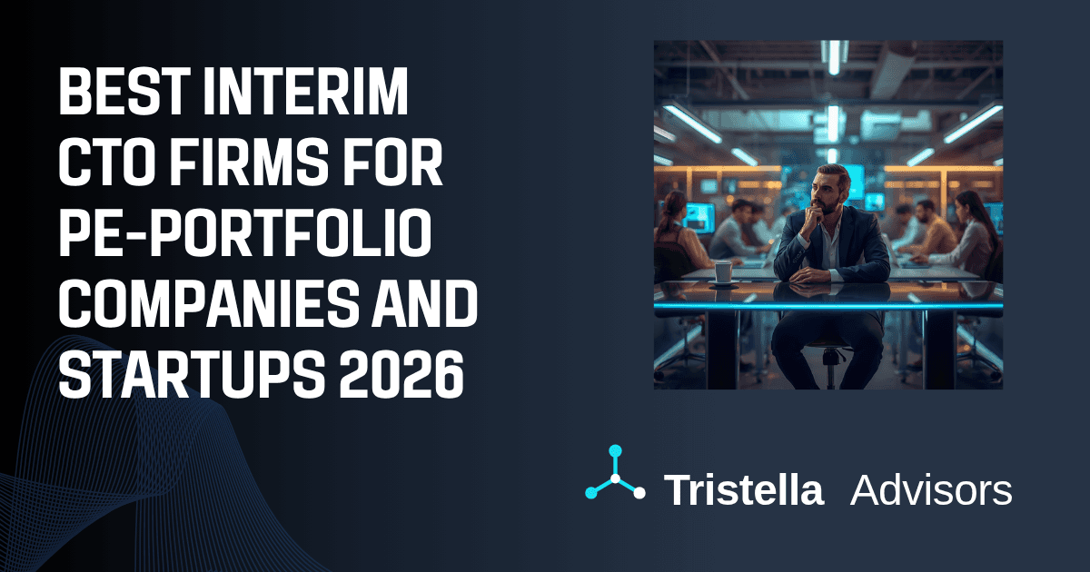 Best Interim CTO Firms for Startups and PE-Backed Companies in 2026: How to Evaluate Your Options