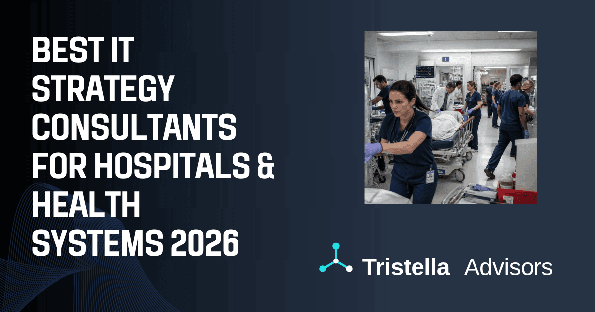 Best Healthcare IT Strategy Consulting Firms for Hospitals and Health Systems in 2026: How to Evaluate Your Options